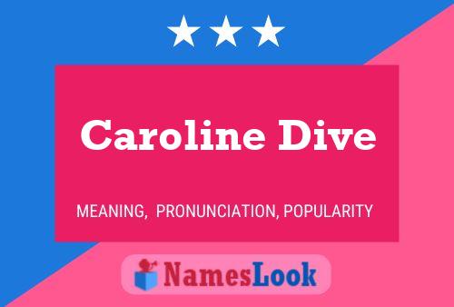 Affiche de nom Caroline Dive