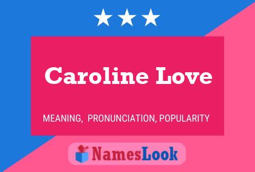 Affiche de nom Caroline Love