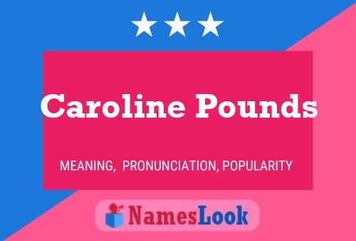 Affiche de nom Caroline Pounds