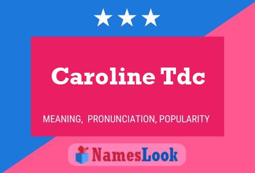 Affiche de nom Caroline Tdc