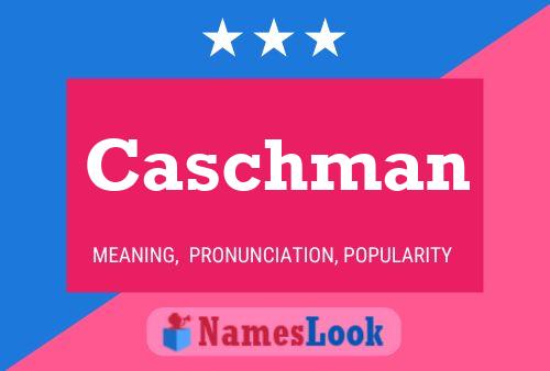 Affiche de nom Caschman