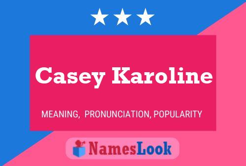 Affiche de nom Casey Karoline