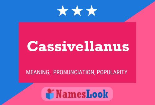 Affiche de nom Cassivellanus