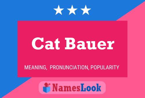 Affiche de nom Cat Bauer