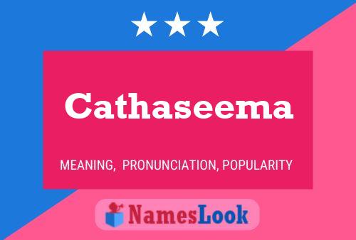 Affiche de nom Cathaseema