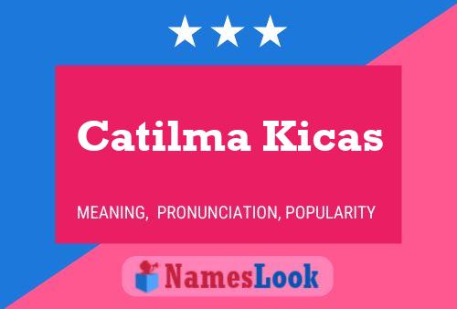 Affiche de nom Catilma Kicas