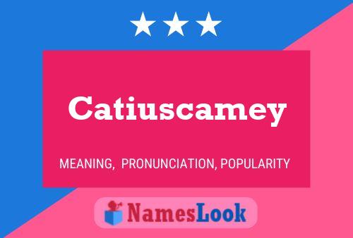 Affiche de nom Catiuscamey