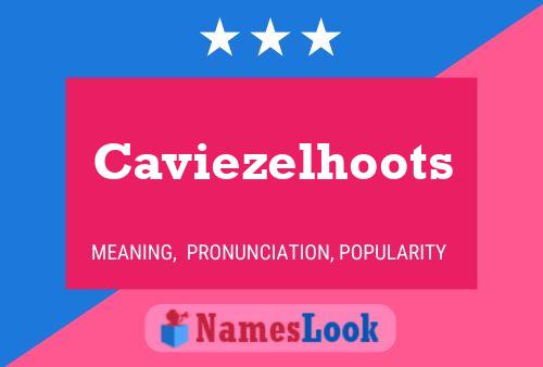 Affiche de nom Caviezelhoots