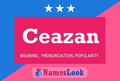 Affiche de nom Ceazan