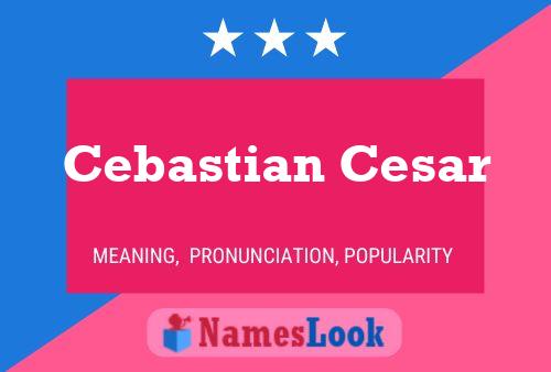 Affiche de nom Cebastian Cesar