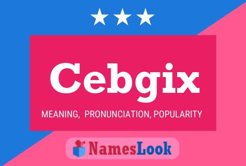 Affiche de nom Cebgix