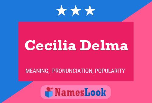 Affiche de nom Cecilia Delma