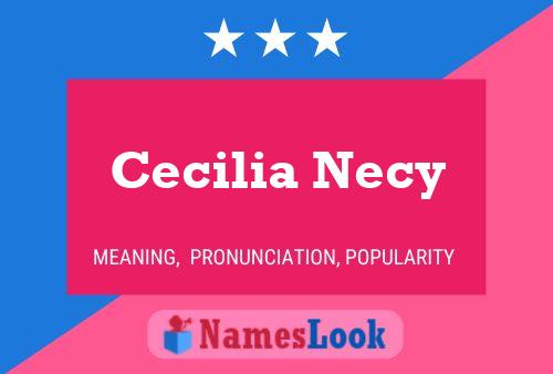 Affiche de nom Cecilia Necy