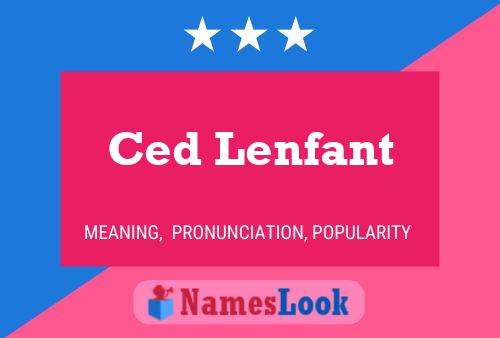 Affiche de nom Ced Lenfant