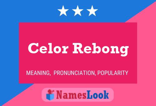 Affiche de nom Celor Rebong