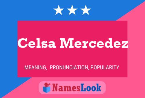 Affiche de nom Celsa Mercedez