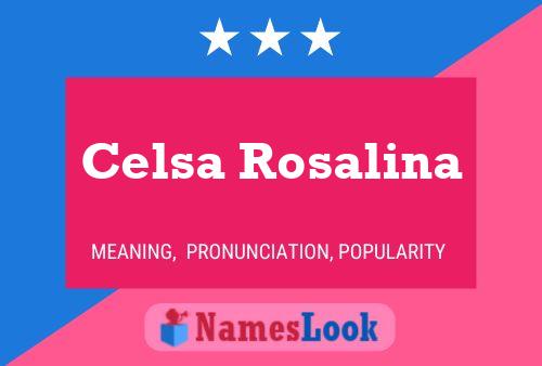 Affiche de nom Celsa Rosalina