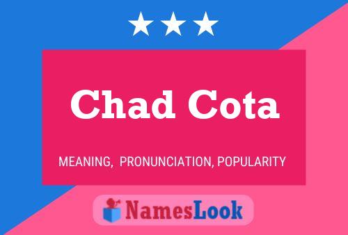 Affiche de nom Chad Cota