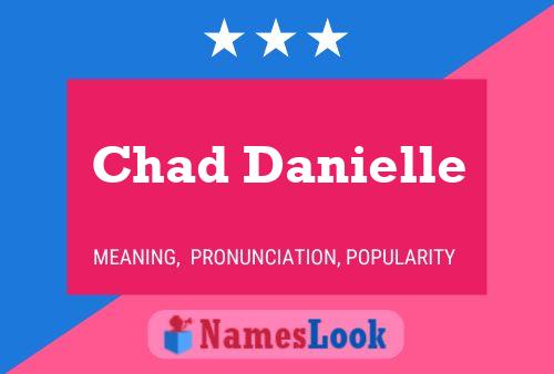 Affiche de nom Chad Danielle