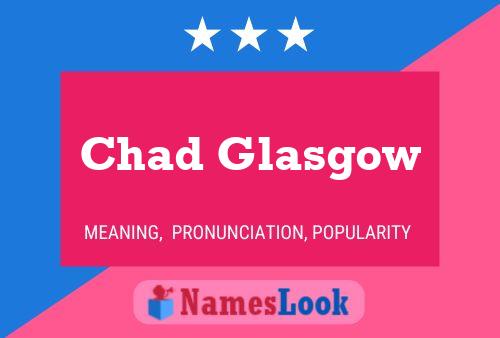 Affiche de nom Chad Glasgow