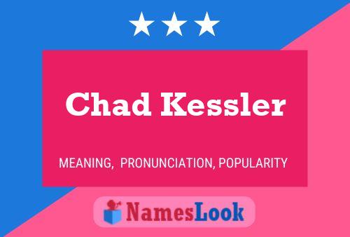 Affiche de nom Chad Kessler