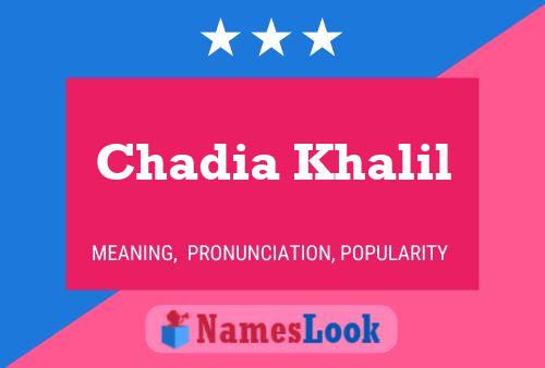 Affiche de nom Chadia Khalil