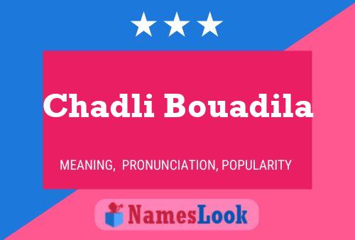 Affiche de nom Chadli Bouadila