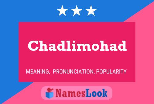 Affiche de nom Chadlimohad