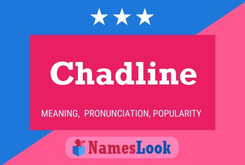 Affiche de nom Chadline