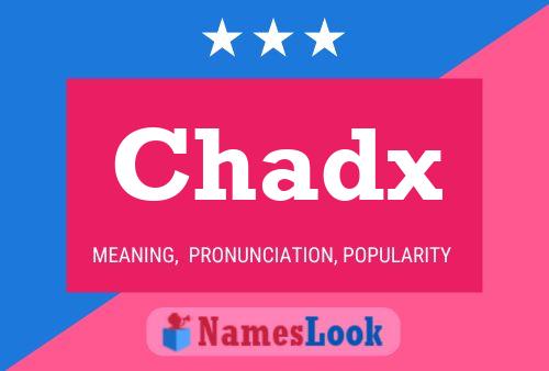 Affiche de nom Chadx