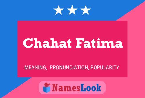 Affiche de nom Chahat Fatima