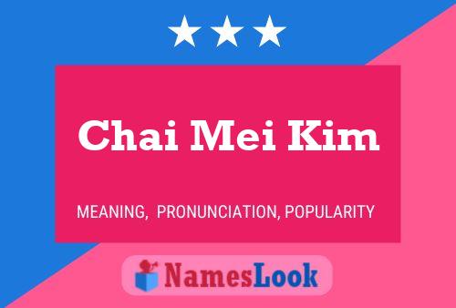 Affiche de nom Chai Mei Kim