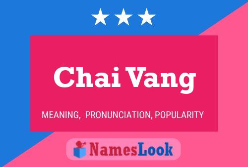 Affiche de nom Chai Vang