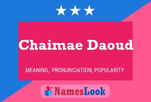 Affiche de nom Chaimae Daoud