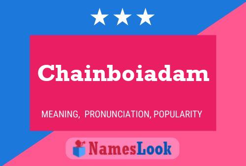 Affiche de nom Chainboiadam