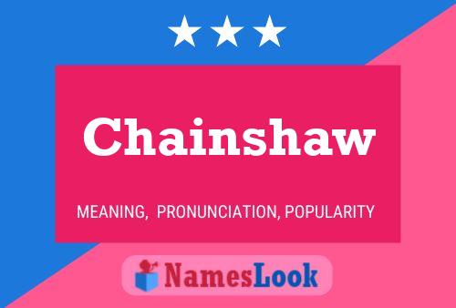 Affiche de nom Chainshaw