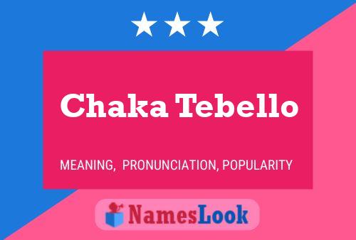 Affiche de nom Chaka Tebello