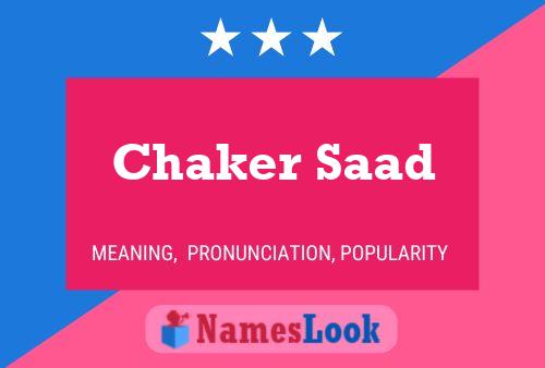 Affiche de nom Chaker Saad