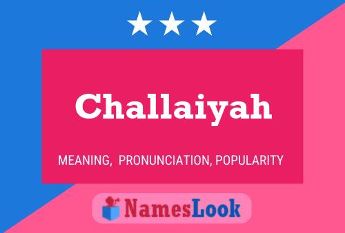 Affiche de nom Challaiyah