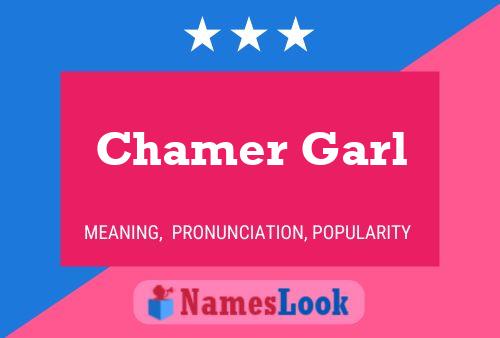 Affiche de nom Chamer Garl