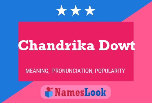 Affiche de nom Chandrika Dowt