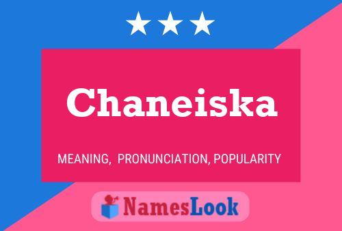 Affiche de nom Chaneiska