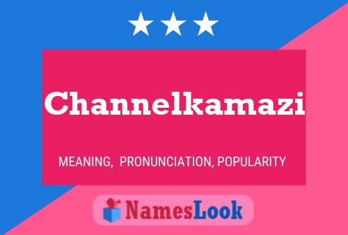 Affiche de nom Channelkamazi