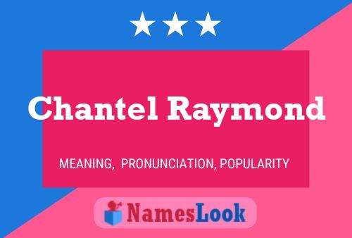 Affiche de nom Chantel Raymond