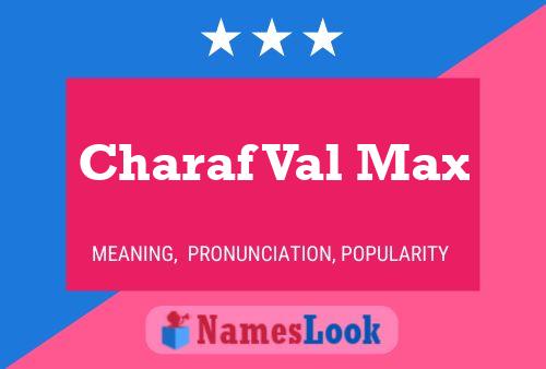 Affiche de nom Charaf Val Max