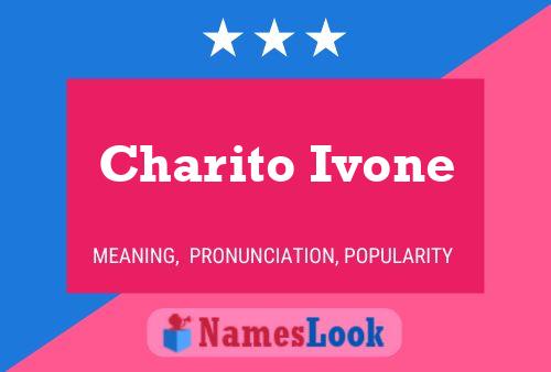 Affiche de nom Charito Ivone