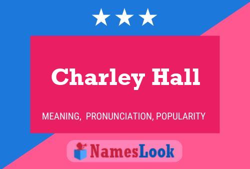 Affiche de nom Charley Hall