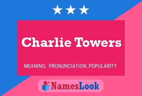 Affiche de nom Charlie Towers