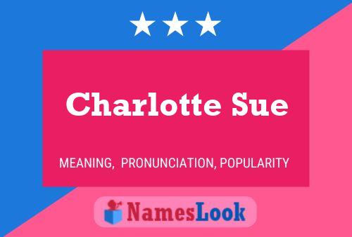 Affiche de nom Charlotte Sue