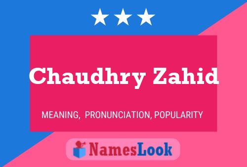 Affiche de nom Chaudhry Zahid